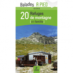 Isère 20 refuges de montagne en famille Edition Chamina